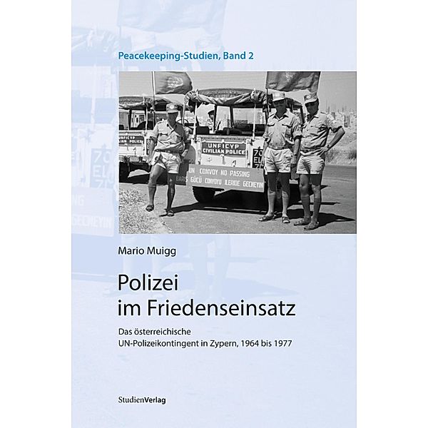 Polizei im Friedenseinsatz / Peacekeeping-Studien Bd.2, Mario Muigg