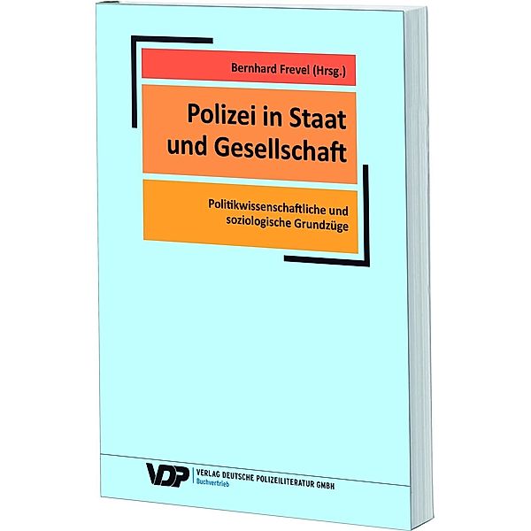 Polizei in Staat und Gesellschaft, Carsten Dams, Bernhard Frevel, Hermann Gross, Thomas Grumke, Jonas Grutzpalk, Martin Mauri
