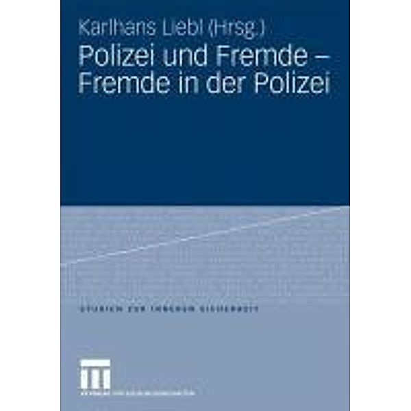 Polizei und Fremde - Fremde in der Polizei / Studien zur Inneren Sicherheit, Karlhans Liebl
