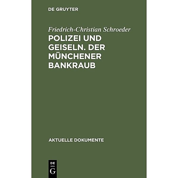 Polizei und Geiseln. Der Münchener Bankraub, Friedrich-Christian Schroeder