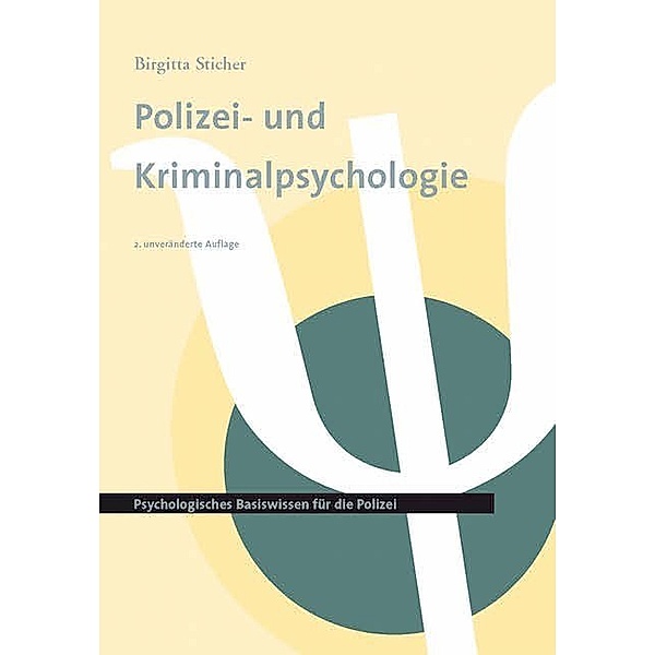Polizei- und Kriminalpsychologie. Tl.1.Tl.1, Birgitta Sticher
