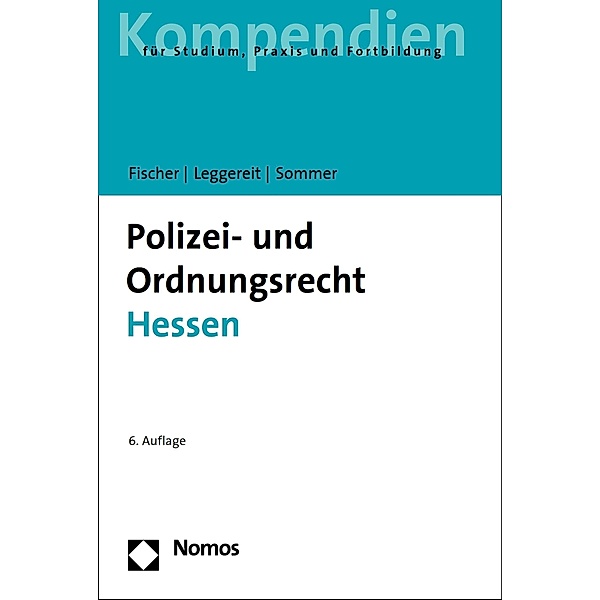 Polizei- und Ordnungsrecht Hessen, Mattias G. Fischer, Rainer Leggereit, Jürgen Sommer
