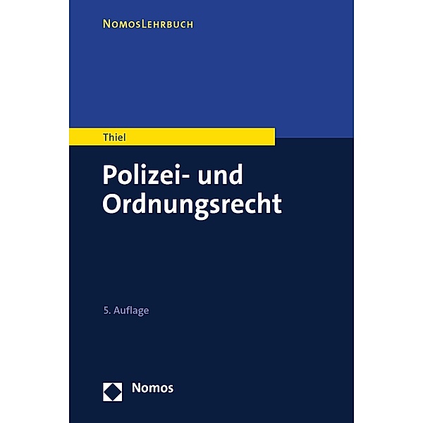 Polizei- und Ordnungsrecht / NomosLehrbuch, Markus Thiel