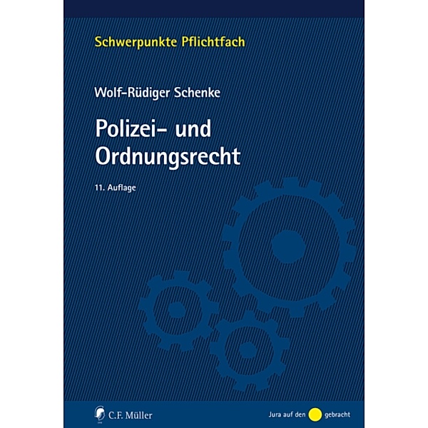 Polizei- und Ordnungsrecht / Schwerpunkte Pflichtfach, Wolf-Rüdiger Schenke