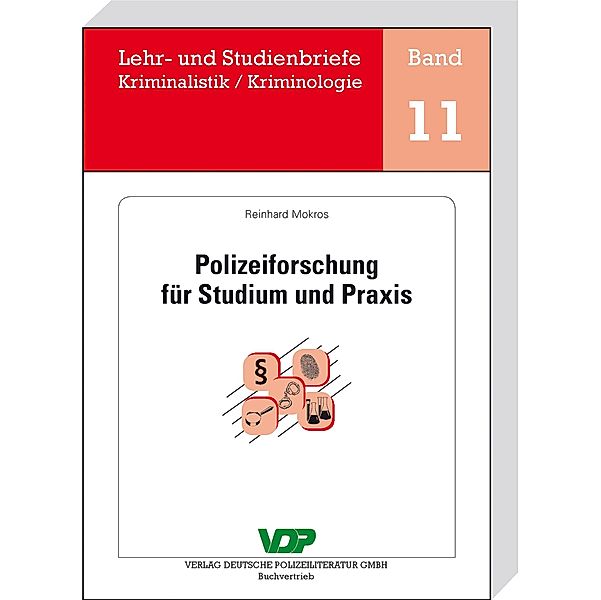 Polizeiforschung für Studium und Praxis / Lehr- und Studienbriefe Kriminalistik/Kriminologie Bd.11, Reinhard Mokros