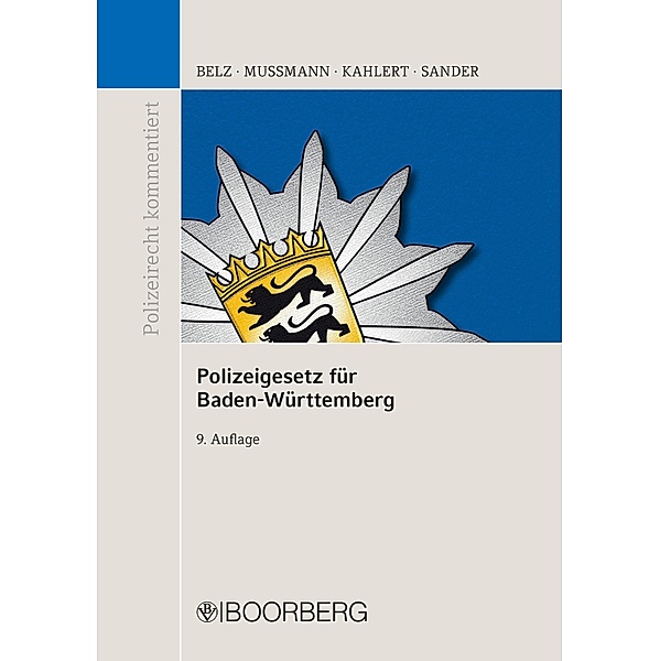 Polizeigesetz  für Baden-Württemberg / Polizeirecht kommentiert, Reiner Belz, Eike Mußmann, Henning Kahlert, Gerald G. Sander