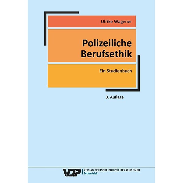 Polizeiliche Berufsethik, Ulrike Wagener