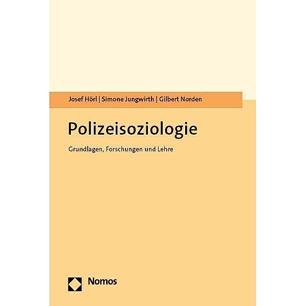 Polizeisoziologie, Josef Hörl, Simone Jungwirth, Gilbert Norden
