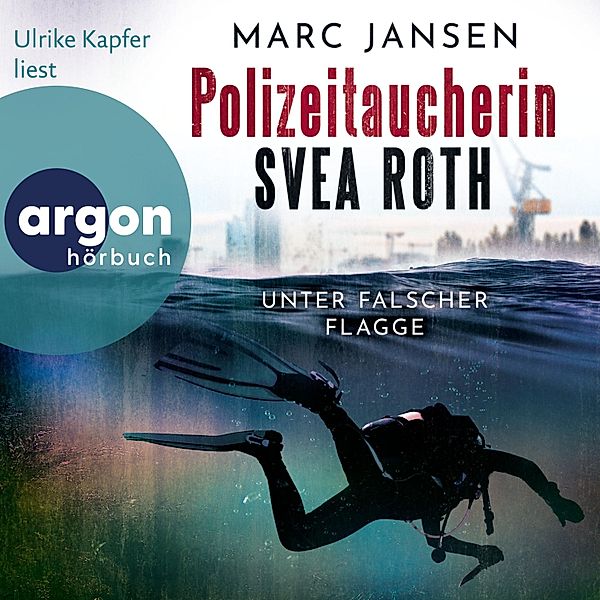 Polizeitaucherin Svea Roth - 1 - Unter falscher Flagge, Marc Jansen