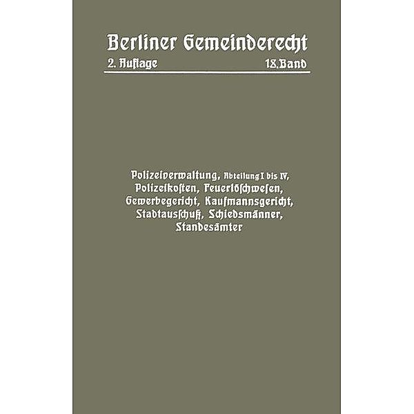 Polizeiverwaltung, Abteilung I-IV, Polizeikosten, Feuerlöschwesen, Gewerbegericht, Kaufmannsgericht, Stadtausschuss, Schiedsmänner, Standesämter, Magistra Magistrat