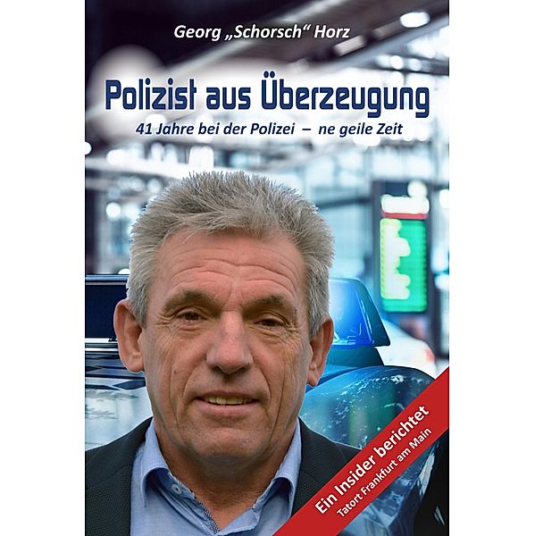 Polizist aus Überzeugung, Georg "Schorsch" Horz