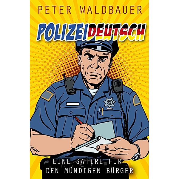 Polizistendeutsch, Peter Waldbauer