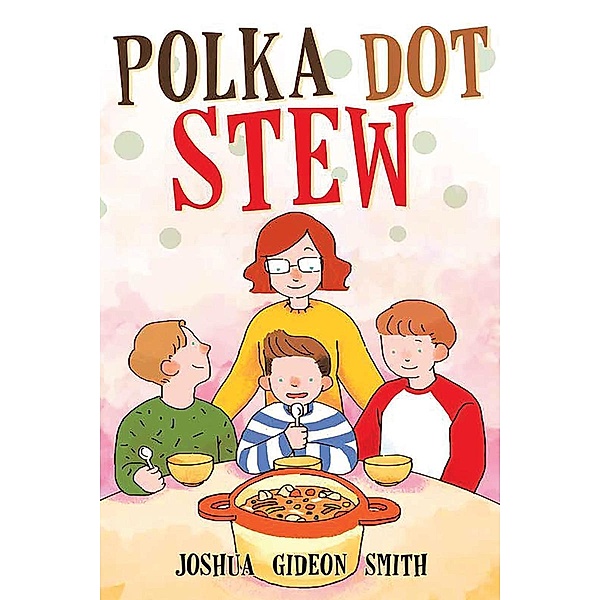 Polka Dot Stew, Joshua Gideon Smith