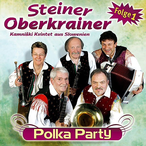 Polka Party Folge 1, Steiner Oberkrainer - Kamniski Kvintet aus Sloweni