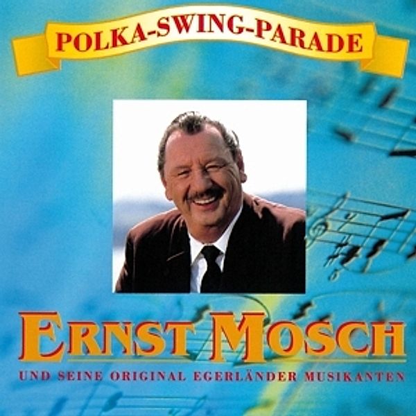 Polka-Swing-Parade, Ernst U.S.Orig.Egerländer Musikan Mosch