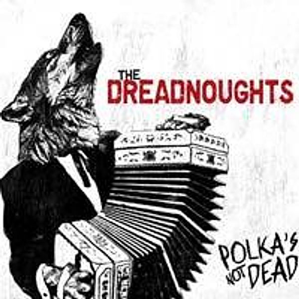 Polka'S Not Dead, The Dreadnoughts