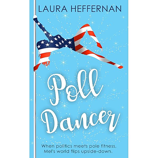 Poll Dancer (Push and Pole, #1) / Push and Pole, Laura Heffernan