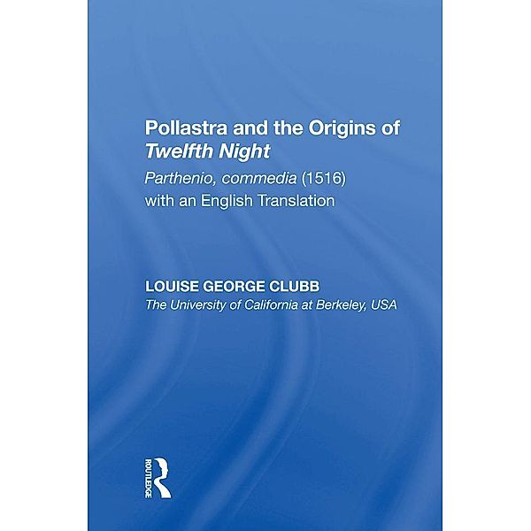 Pollastra and the Origins of Twelfth Night, Louise George Clubb