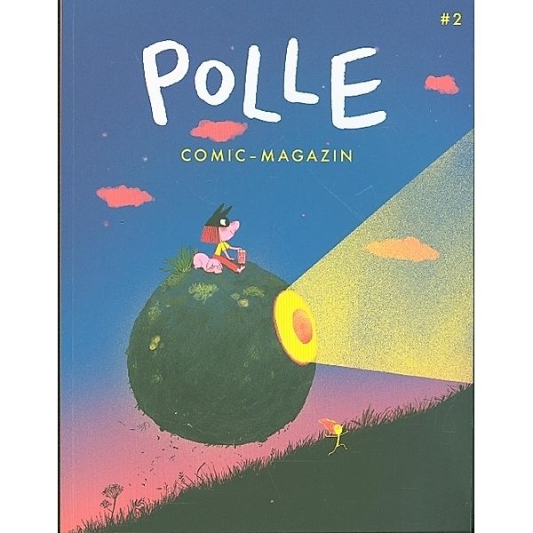 POLLE #7: Kindercomic-Magazin, Tor Freeman, Axel Scheffler, Thomas Wellmann, Bjorn Lie, Stefan Hahn, Dominik Wendland, Ralf König, Per Dybvig, Melanie Garanin, Rainer Maria Rilke, Benjamin Gottwald, Øyvind Torseter, Martin Ernstsen, Mikkel Sommer, Leo Leowald, Ferdinand Lutz