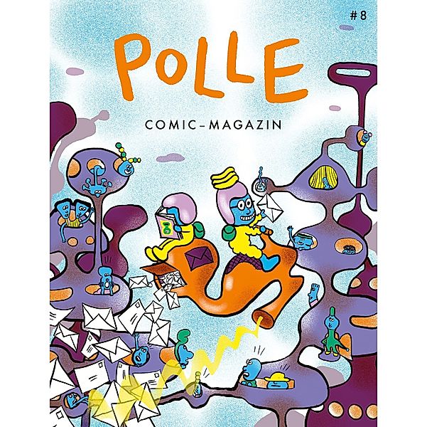 POLLE #8: Kindercomic-Magazin, Tor Freeman, Ferdinand Lutz, Axel Scheffler, Thomas Wellmann, Aisha Franz, Alec Longstreth, Marie Boisson, Elise Gravel, Guillaume Perreault, Philip Waechter, Dominik Merscheid, Leo Leowald, Jeroen Funke, Andreas Schuster, Michael DeForge, Lis Xu