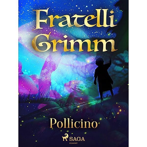 Pollicino / Le più belle fiabe dei fratelli Grimm Bd.11, Brothers Grimm