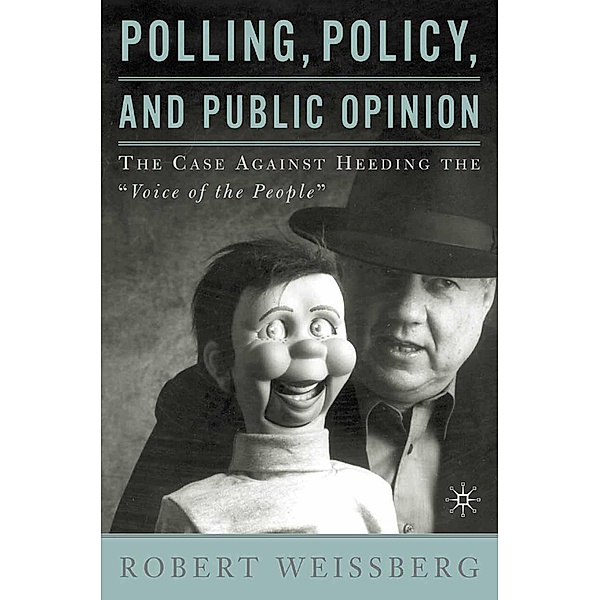 Polling, Policy, and Public Opinion, R. Weissberg