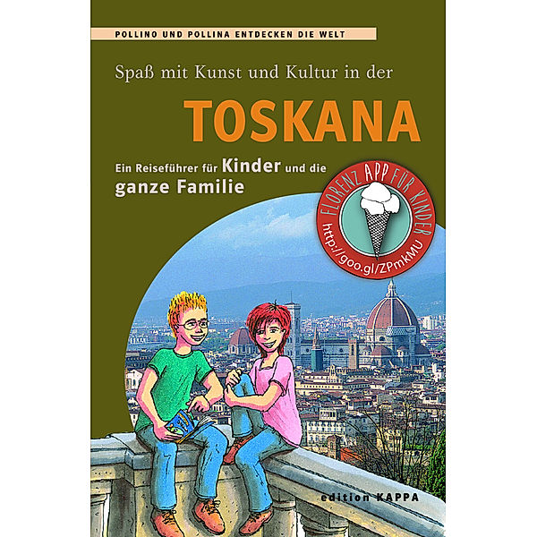 Pollino und Pollina entdecken die Welt / Toskana - Ein Reiseführer für Kinder und die ganze Familie, Reinhard Keller, Bernd O. Schmidt