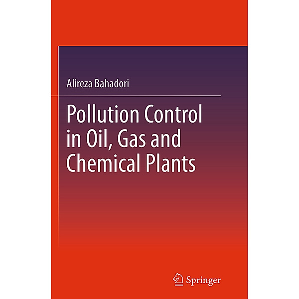 Pollution Control in Oil, Gas and Chemical Plants, Alireza Bahadori