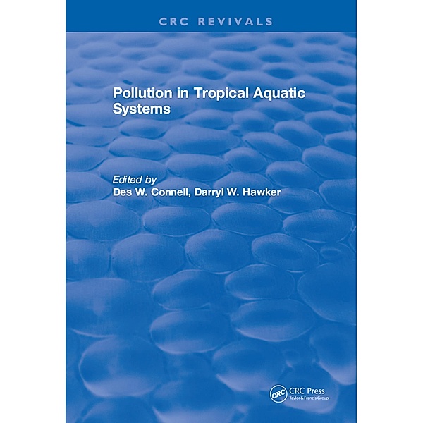 Pollution in Tropical Aquatic Systems, Des W. Connell