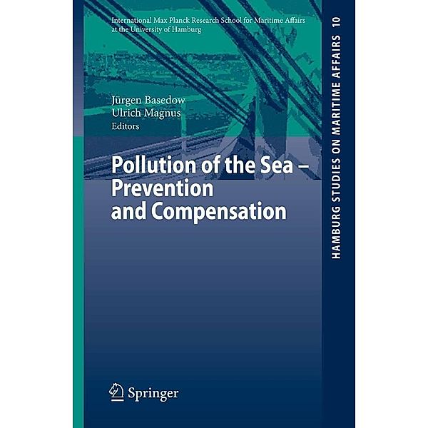 Pollution of the Sea - Prevention and Compensation / Hamburg Studies on Maritime Affairs Bd.10