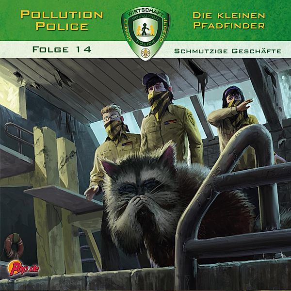 Pollution Police - 14 - Pollution Police, Folge 14: Schmutzige Geschäfte, Markus Topf