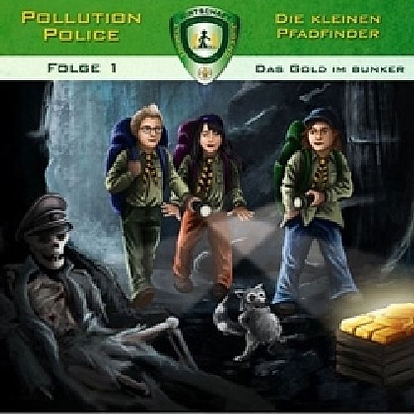 Pollution Police - Die kleinen Pfadfinder - Das Gold im Bunker,1 Audio-CD, Markus Topf