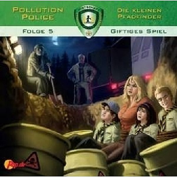 Pollution Police - Die kleinen Pfadfinder - Giftiges Spiel, 1 Audio-CD, Markus Topf