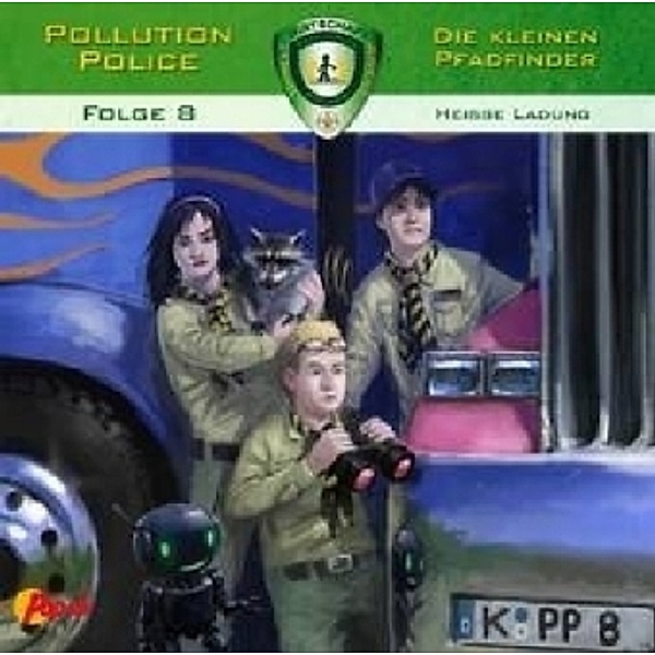 Pollution Police - Die kleinen Pfadfinder - Heisse Ladung, 1 Audio-CD, Markus Topf