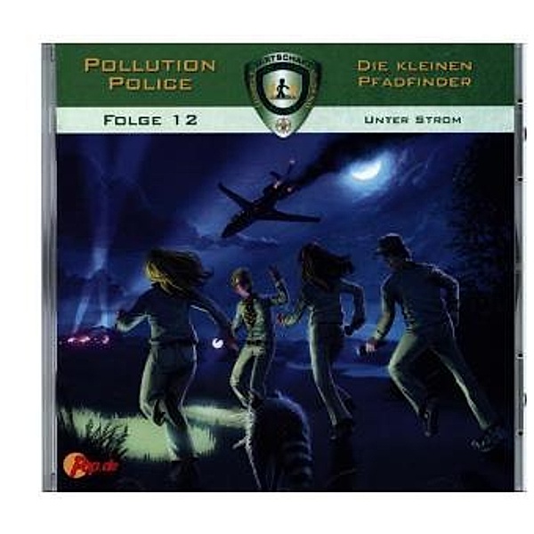 Pollution Police - Die kleinen Pfadfinder - Unter Strom, 1 Audio-CD, Markus Topf