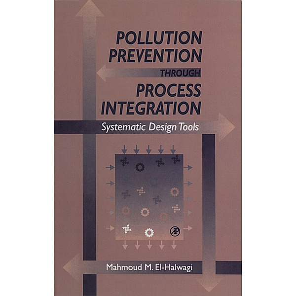 Pollution Prevention through Process Integration, Mahmoud M. El-Halwagi