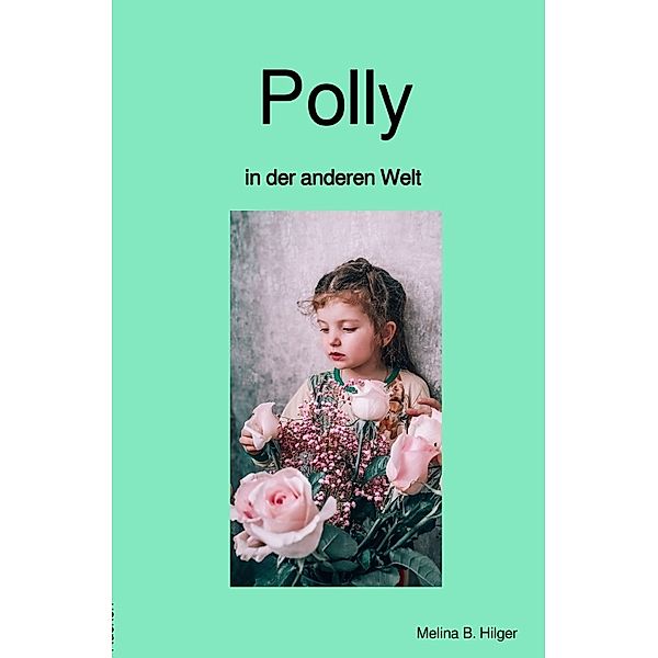 Polly, Melina Hilger