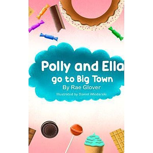 Polly and Ella go to Big Town, Rae Glover