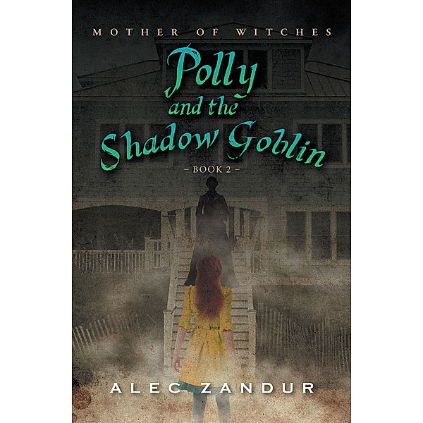 Polly and the Shadow Goblin, Alec Zandur