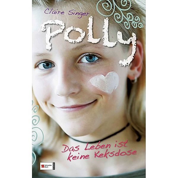 Polly Band 1: Das Leben ist keine Keksdose, Claire Singer