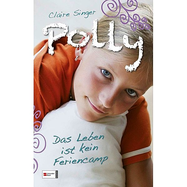 Polly Band 3: Das Leben ist kein Feriencamp, Claire Singer