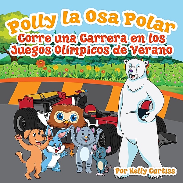 Polly la Osa Polar corre una carrera  en los Juegos Olímpicos de verano, Kelly Curtiss
