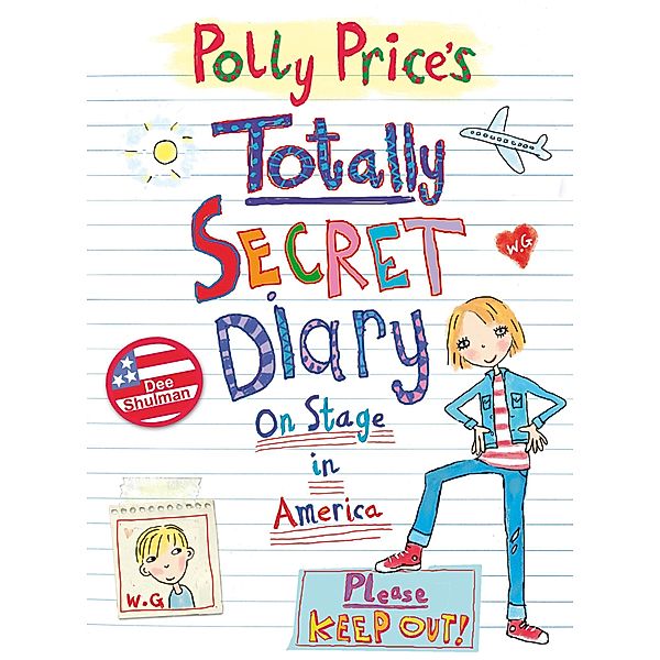 Polly Price's Totally Secret Diary: On Stage in America / My Totally Secret Diary Bd.1, Dee Shulman