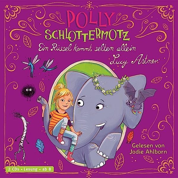 Polly Schlottermotz - 2 - Ein Rüssel kommt selten allein, Lucy Astner