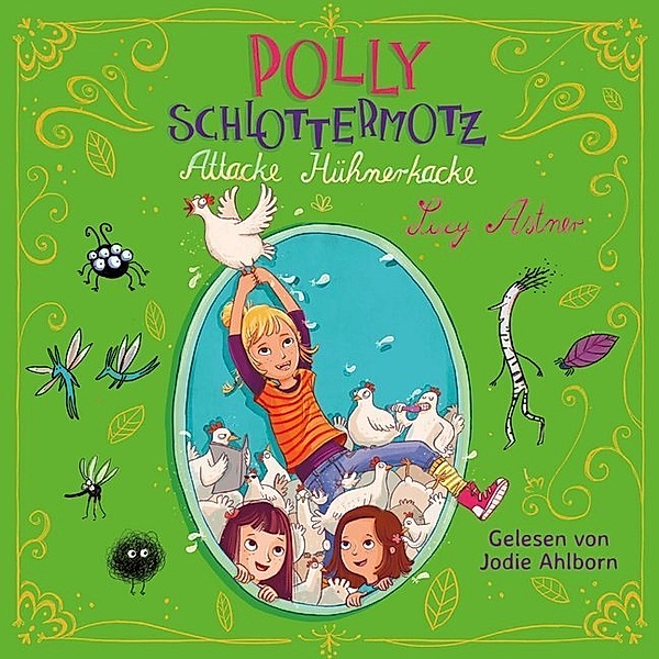 Polly Schlottermotz - 3 - Attacke Hühnerkacke, Lucy Astner