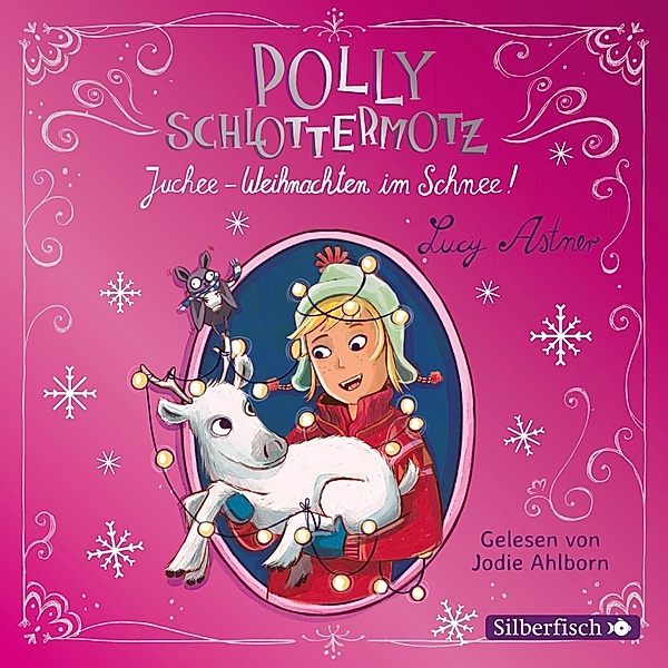 Polly Schlottermotz - 6 - Juchee - Weihnachten im Schnee!, Lucy Astner