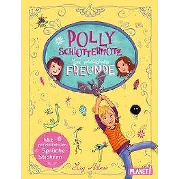 Polly Schlottermotz: Meine potzblitzbesten Freunde, Lucy Astner