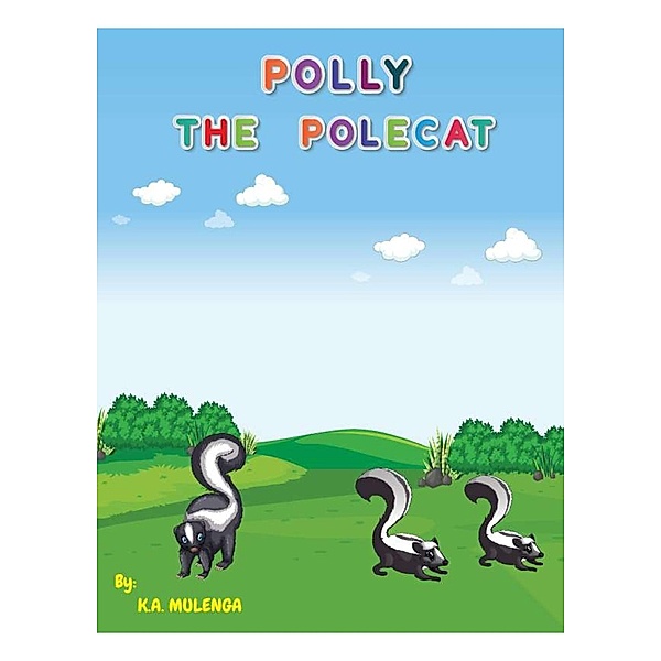 Polly the Polecat, K. A. Mulenga