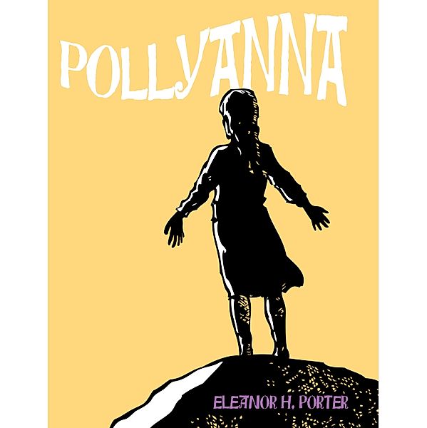 Pollyanna / Adapted Junior Classic Bd.18, Eleanor M. Porter, Laura Hill