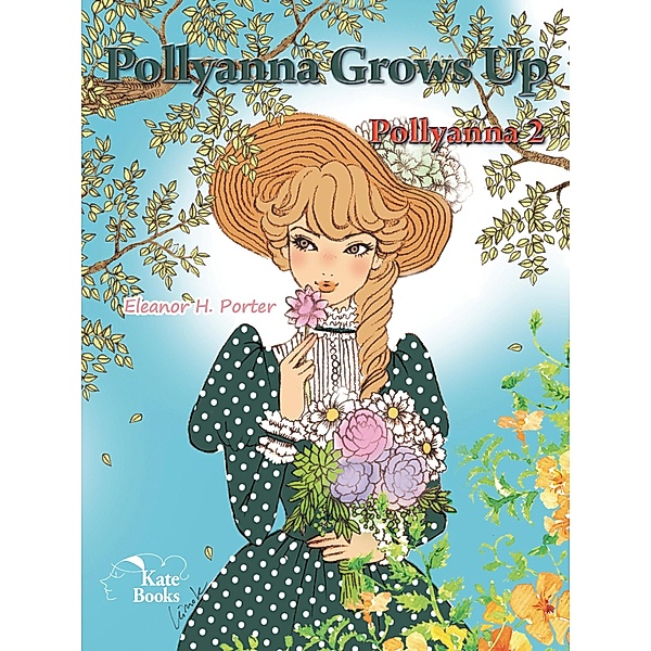 Pollyanna Grows Up / Pollyanna Bd.2, Eleanor H. Porter